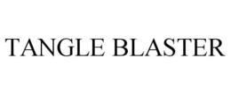 TANGLE BLASTER trademark