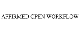 AFFIRMED OPEN WORKFLOW trademark