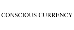CONSCIOUS CURRENCY trademark