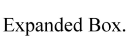 EXPANDED BOX. trademark