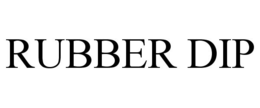 RUBBER DIP trademark