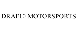 DRAF10 MOTORSPORTS trademark
