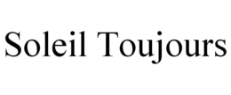 SOLEIL TOUJOURS trademark
