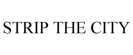 STRIP THE CITY trademark
