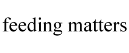 FEEDING MATTERS trademark