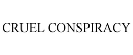 CRUEL CONSPIRACY trademark