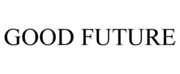 GOOD FUTURE trademark