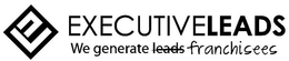 E L EXECUTIVELEADS WE GENERATE LEADS FRANCHISEES trademark