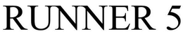 RUNNER 5 trademark