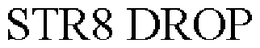STR8 DROP trademark