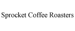 SPROCKET COFFEE ROASTERS trademark