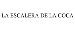 LA ESCALERA DE LA COCA trademark