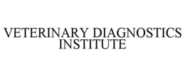 VETERINARY DIAGNOSTICS INSTITUTE trademark