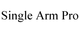 SINGLE ARM PRO trademark