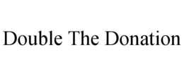 DOUBLE THE DONATION trademark