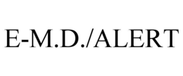 E-M.D./ALERT trademark