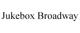 JUKEBOX BROADWAY trademark