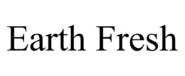 EARTH FRESH trademark