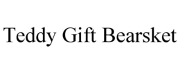 TEDDY GIFT BEARSKET trademark