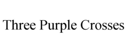 THREE PURPLE CROSSES trademark