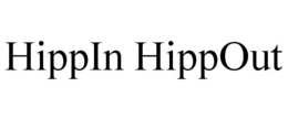 HIPPIN HIPPOUT trademark