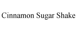 CINNAMON SUGAR SHAKE trademark