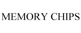MEMORY CHIPS trademark