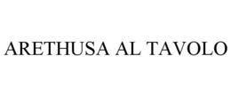 ARETHUSA AL TAVOLO trademark