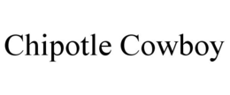 CHIPOTLE COWBOY trademark