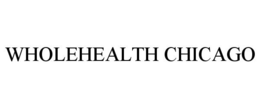 WHOLEHEALTH CHICAGO trademark