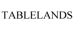 TABLELANDS trademark