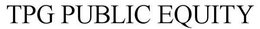 TPG PUBLIC EQUITY trademark