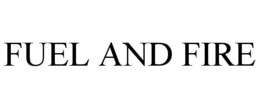 FUEL AND FIRE trademark