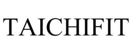 TAICHIFIT trademark