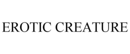 EROTIC CREATURE trademark