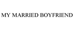 MY MARRIED BOYFRIEND trademark