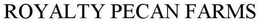 ROYALTY PECAN FARMS trademark