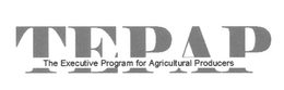 TEPAP THE EXECUTIVE PROGRAM FOR AGRICULTURAL PRODUCERS trademark
