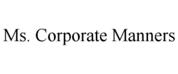MS. CORPORATE MANNERS trademark