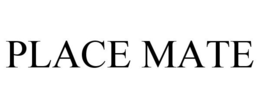 PLACE MATE trademark