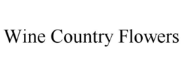 WINE COUNTRY FLOWERS trademark