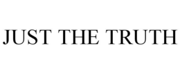 JUST THE TRUTH trademark