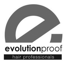 E EVOLUTIONPROOF HAIR PROFESSIONALS trademark