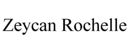 ZEYCAN ROCHELLE trademark