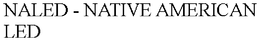 NALED - NATIVE AMERICAN LED trademark