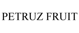 PETRUZ FRUIT trademark