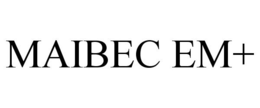 MAIBEC EM+ trademark