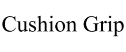 CUSHION GRIP trademark