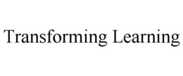 TRANSFORMING LEARNING trademark
