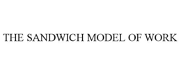 THE SANDWICH MODEL OF WORK trademark